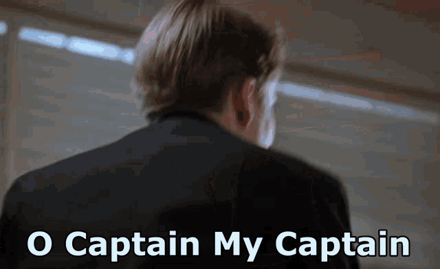 o-captain-captain-my-captain.gif
